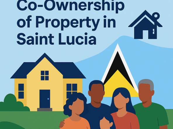 Guide to Family Co-Ownership of Property in Saint Lucia
